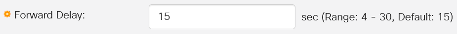 Enter the Forward Delay value in the <i>Forward Delay </i>field.
