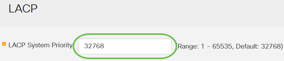 Enter a LACP priority in the LACP System Priority field. 