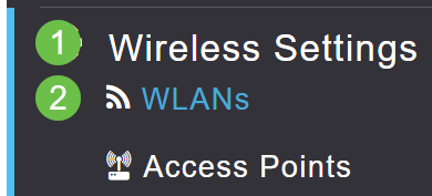 Navigate to Wireless Settings > WLANs. 